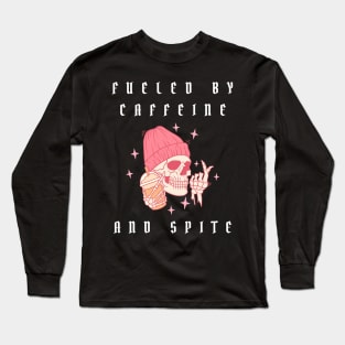 fueled by caffeine and spite Long Sleeve T-Shirt